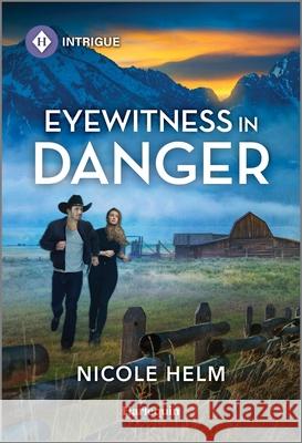 Eyewitness in Danger Nicole Helm 9781335690517 Harlequin Intrigue - książka