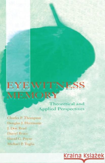Eyewitness Memory: Theoretical and Applied Perspectives Charles P. Thompson Douglas J. Herrmann J. Don Read 9781138002975 Psychology Press - książka