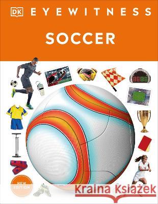 Eyewitness Soccer DK 9780744079906 DK Publishing (Dorling Kindersley) - książka