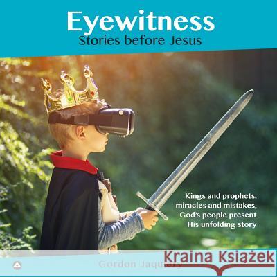 Eyewitness: Stories before Jesus Jaquiery, Gordon 9780473338893 Acumen Publishing - książka