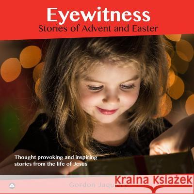 Eyewitness: Stories of Advent and Easter Gordon Jaquiery 9780473416898 Acumen Publishing - książka