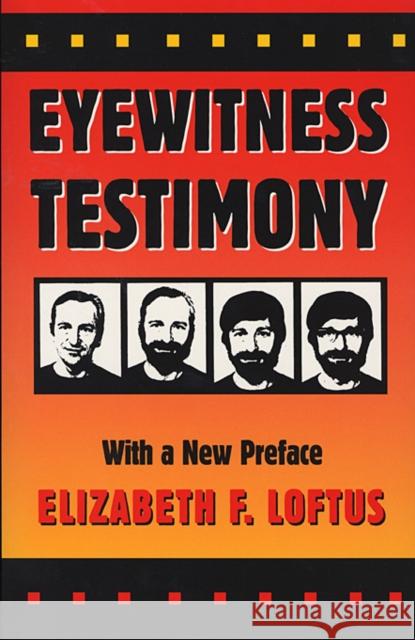 Eyewitness Testimony: With a New Preface Loftus, Elizabeth F. 9780674287778 Harvard University Press - książka