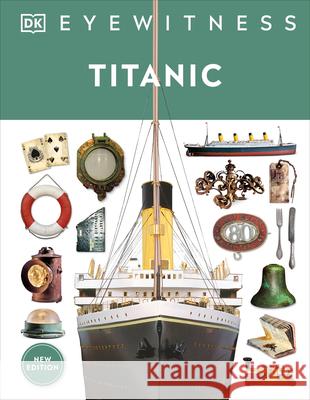 Eyewitness Titanic DK 9780744028973 DK Publishing (Dorling Kindersley) - książka