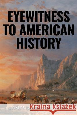 Eyewitness to American History James a Crutchfield   9781800557611 Sapere Books - książka