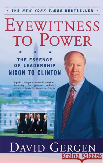 Eyewitness to Power: The Essence of Leadership Nixon to Clinton David Gergen 9780743203227 Simon & Schuster - książka