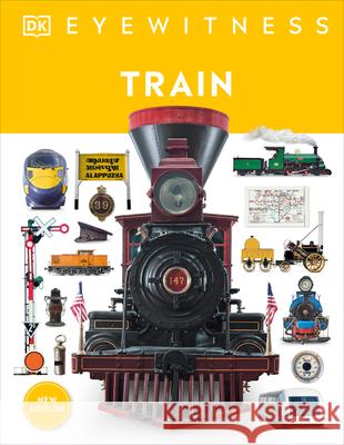 Eyewitness Train: Discover the Story of the Railroads DK 9780744056440 DK Publishing (Dorling Kindersley) - książka