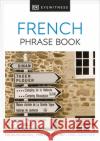 Eyewitness Travel Phrase Book French: Essential Reference for Every Traveller DK 9780241289365 Dorling Kindersley Ltd