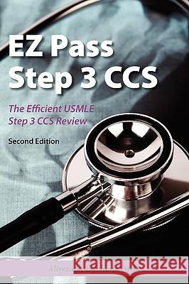 EZ Pass Step 3 Ccs: The Efficient USMLE Step 3 CCS Review Esfahane, Alireza B. 9781608620432 E-Booktime, LLC - książka
