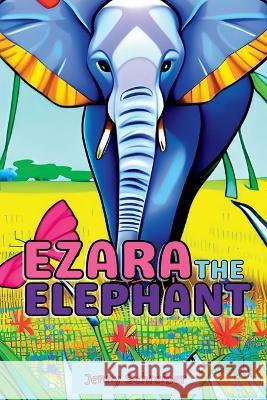 Ezara the Elephant: Fun and Fascinating Animal Facts about the Majestic Elephant, Beginner Reader Jenny Schreiber   9781956642742 Jenny Schreiber - książka