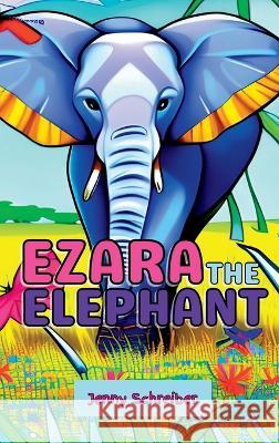 Ezara the Elephant: Fun and Fascinating Animal Facts about the Majestic Elephant, Beginner Reader Jenny Schreiber   9781956642759 Elite Online Publishing - książka