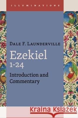 Ezekiel 1-24: Introduction and Commentary Dale F. Launderville 9780802868275 William B. Eerdmans Publishing Company - książka