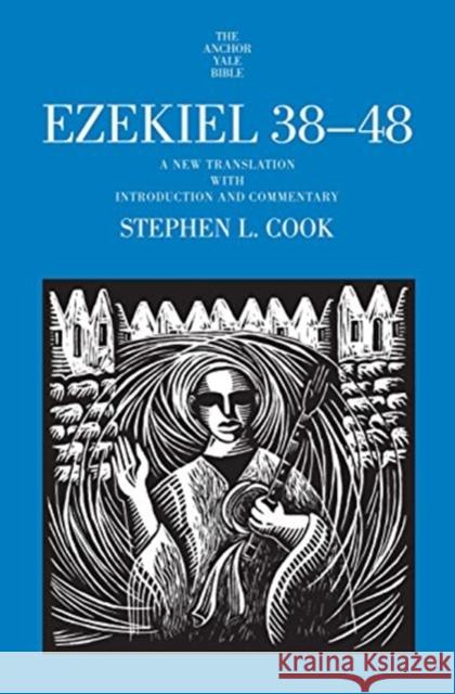 Ezekiel 38-48: A New Translation with Introduction and Commentary Stephen L. Cook 9780300218817 Yale University Press - książka