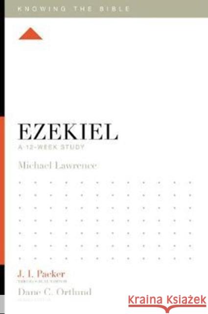 Ezekiel: A 12-Week Study Michael Lawrence J. I. Packer Dane C. Ortlund 9781433555275 Crossway Books - książka