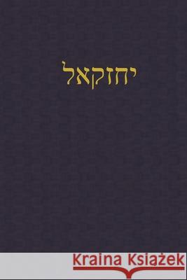 Ezekiel: A Journal for the Hebrew Scriptures J. Alexander Rutherford 9781989560327 Teleioteti - książka