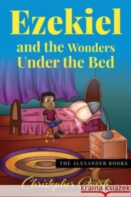 Ezekiel and the Wonders under the Bed Christopher Quirk   9781838171223 The Alexander Books - książka