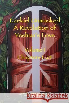 Ezekiel Unmasked a Revelation of Yeshua's Love P D Dalling 9781941247143 3g Publishing, Inc. - książka