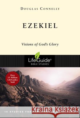 Ezekiel: Visions of God's Glory Douglas Connelly 9780830831173 InterVarsity Press - książka