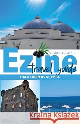 Ezine Travel Guide: Secret Treasure Halil Ersin Avci 9798614154844 Independently Published - książka