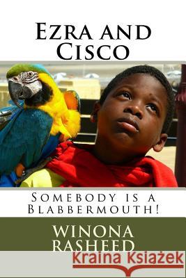 Ezra and Cisco: Someone is a Blabbermouth! Winona Rasheed 9781983969423 Createspace Independent Publishing Platform - książka