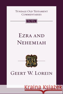 Ezra and Nehemiah: An Introduction and Commentary Geert Lorein David G. Firth Tremper Longman 9781514005408 IVP Academic - książka