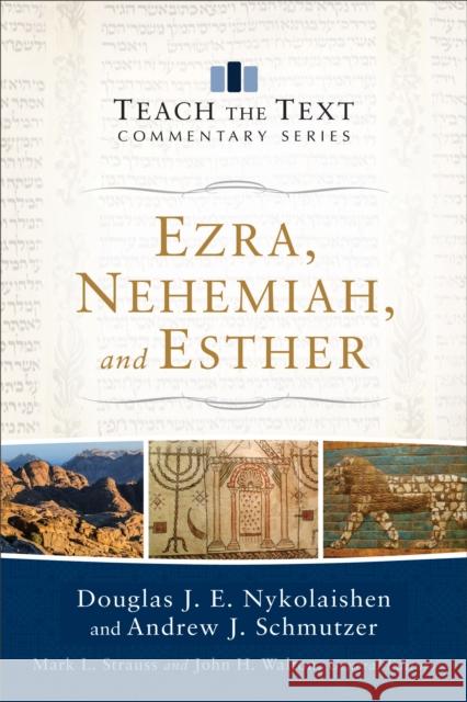 Ezra, Nehemiah, and Esther Douglas J. E. Nykolaishen Andrew J. Schmutzer Mark Strauss 9780801015403 Baker Books - książka