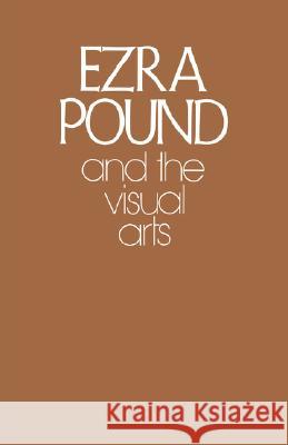 Ezra Pound and the Visual Arts Ezra Pound Harriet Zinnes 9780811217835 New Directions Publishing Corporation - książka