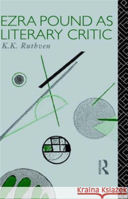 Ezra Pound as Literary Critic K. K. Ruthven 9780415020749 Routledge - książka