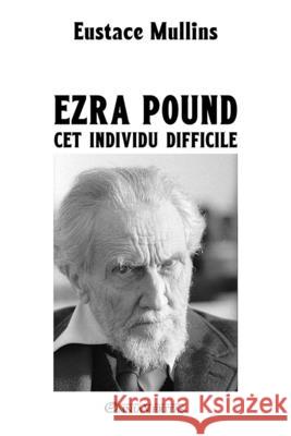 Ezra Pound, cet individu difficile Eustace Mullins 9781913890872 Omnia Veritas Ltd - książka