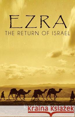 Ezra: The Return of Israel Kurt Kennedy 9781541289642 Createspace Independent Publishing Platform - książka