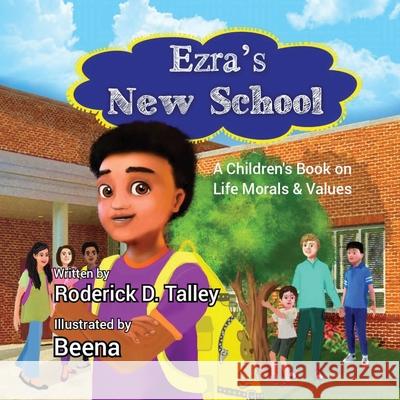 Ezra's New School: A Children's Book on Life Morals and Values Roderick D. Talley 9781734254044 R.D. Talley Books Publishing - książka