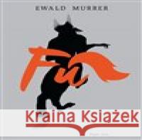 Fú Ewald Murrer 9788088372141 Milan Hodek - książka