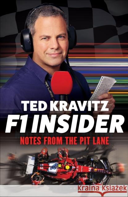 F1 Insider: Notes from the Pit Lane: The ultimate Christmas gift for car lovers and F1 fanatics Ted Kravitz 9781788405744 Octopus Publishing Group - książka