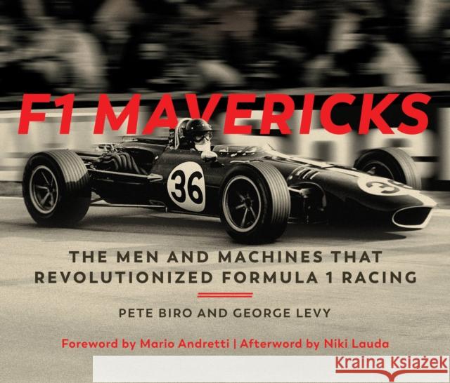 F1 Mavericks: The Men and Machines that Revolutionized Formula 1 Racing George Levy 9780760362211 Quarto Publishing Group USA Inc - książka