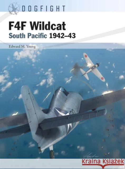 F4F Wildcat: South Pacific 1942–43 Edward M. Young 9781472854865 Bloomsbury Publishing PLC - książka