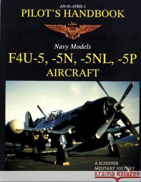 F4u-5, -5n, -5nl, -5p Pilots' Handbook Publishing Ltd, Schiffer 9780887408212 Schiffer Publishing - książka