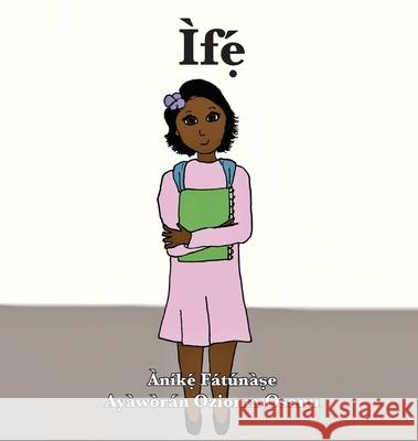 Ìfẹ́ Anike Fatunase, Ozioma Osanu 9781948960281 Onwuemene Publishing Group, L.L.C. - książka