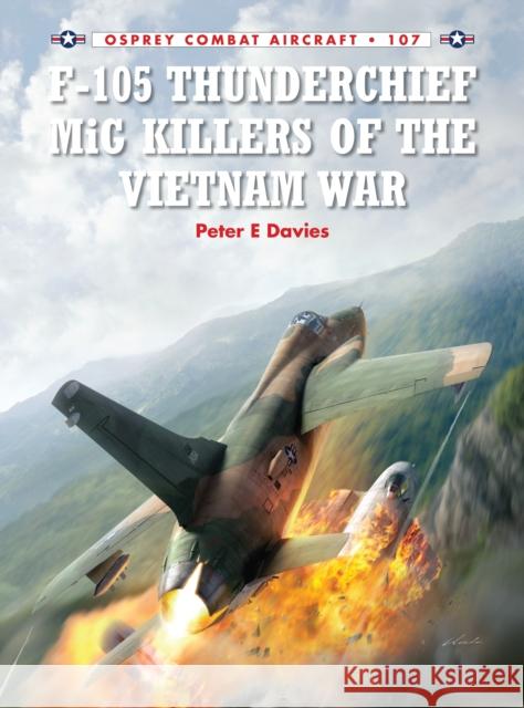 F-105 Thunderchief MiG Killers of the Vietnam War Peter Davies Jim Laurier 9781782008040 Osprey Publishing (UK) - książka