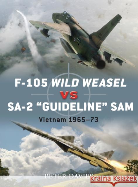 F-105 Wild Weasel Vs Sa-2 'guideline' Sam: Vietnam 1965-73 Davies, Peter E. 9781849084710 Not Avail - książka