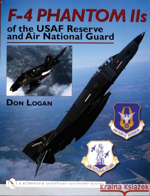 F-4 Phantom IIs of the USAF Reserve and Air National Guard Don Logan 9780764316272 Schiffer Publishing Ltd - książka