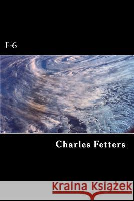 F-6 Charles Fetters 9781505630824 Createspace - książka