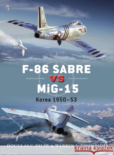 F-86 Sabre vs MiG-15: Korea 1950–53 Warren (Author) Thompson 9781780963198 Bloomsbury Publishing PLC - książka