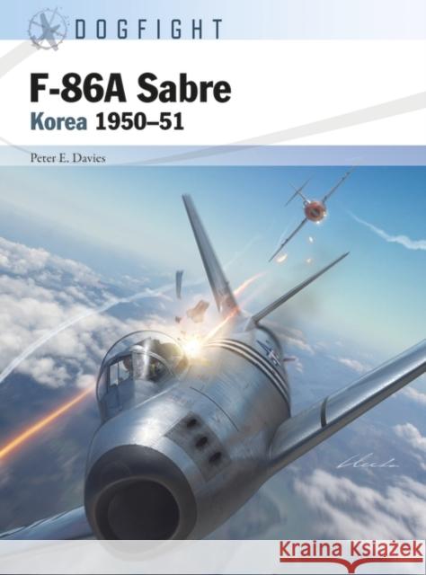 F-86A Sabre: Korea 1950–51 Peter E. Davies 9781472850355 Bloomsbury Publishing PLC - książka