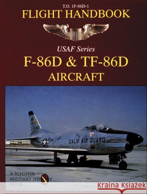 F-86d & Tf-86d Flight Handbook Publishing Ltd, Schiffer 9780887408229 Schiffer Publishing - książka