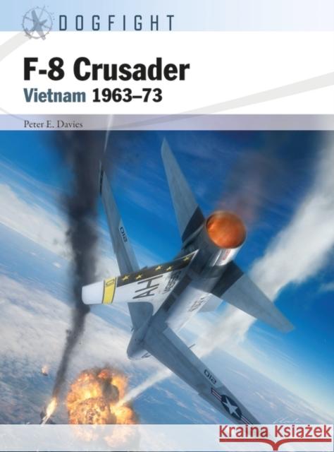 F-8 Crusader: Vietnam 1963–73 Peter E. Davies 9781472857545 Bloomsbury Publishing PLC - książka