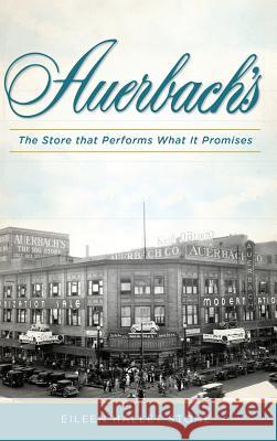 F. Auerbach & Bros. Department Store: The Store That Performs What It Promises Eileen Hallet Stone 9781540236081 History Press Library Editions - książka