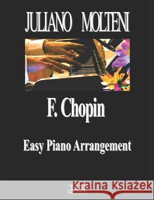 F. Chopin Easy Piano Arrangement Juliano Molteni 9781073449910 Independently Published - książka