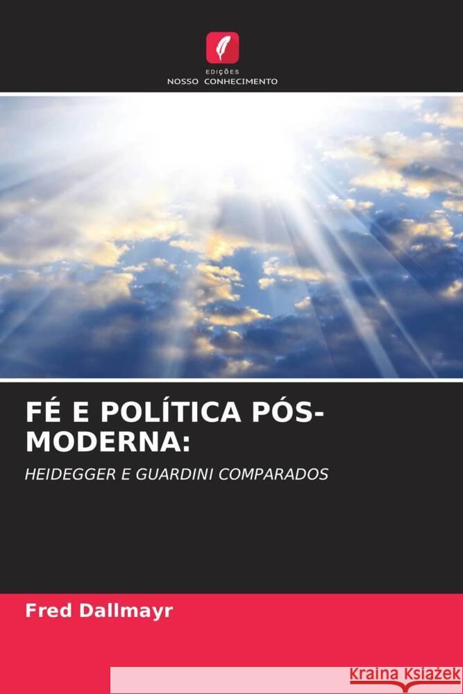 FÉ E POLÍTICA PÓS-MODERNA: Dallmayr, Fred 9786204796239 Edições Nosso Conhecimento - książka