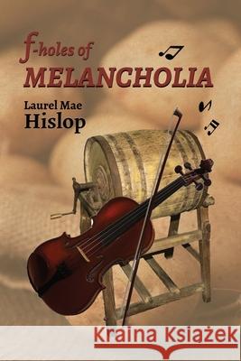 f-Holes of MELANCHOLIA Laurel Mae Hislop 9780993823725 Manna Mark Books - książka