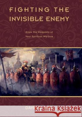 F I G H T I N G T H E Invisible Enemy David D. Wel 9780645110920 Africa World Books Pty Ltd - książka