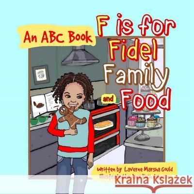 F Is for Fidel, Family and Food: An ABC Book Amy Koch Johnson Laverne Marsha Gould 9781726161855 Createspace Independent Publishing Platform - książka